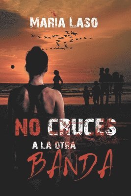 Maria Laso Flores - No Cruces a la Otra Banda, Häftad
