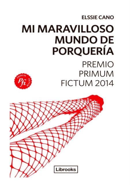 Elssie Cano - Mi maravilloso mundo de porquería, E-bok