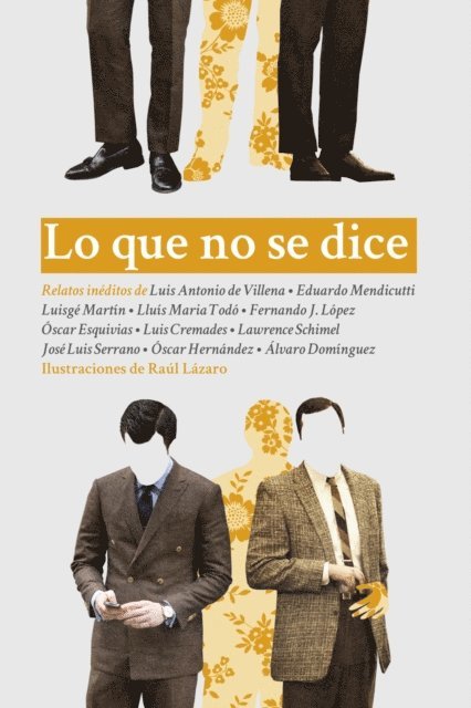 Alvaro Dominguez, Jose Luis Serrano, Lawrence Schimel, Luis Cremades, Oscar Esquivias, Lluis Maria Todo, Oscar Hernandez, Luis Antonio de Villena, Eduardo Mendicutti, Fernando J Lopez, Luige Martin - Lo que no se dice, E-bok