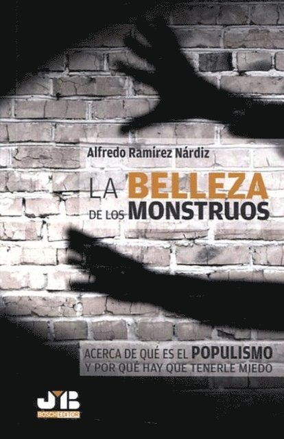 Alfredo Ramirez Nardiz - La belleza de los monstruos, E-bok