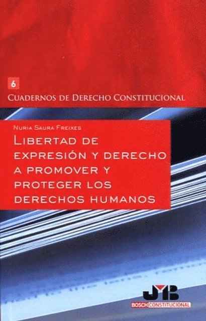 Nuria Saura Freixes - Libertad de expresión y derecho a promover y proteger los Derechos Humanos, E-bok