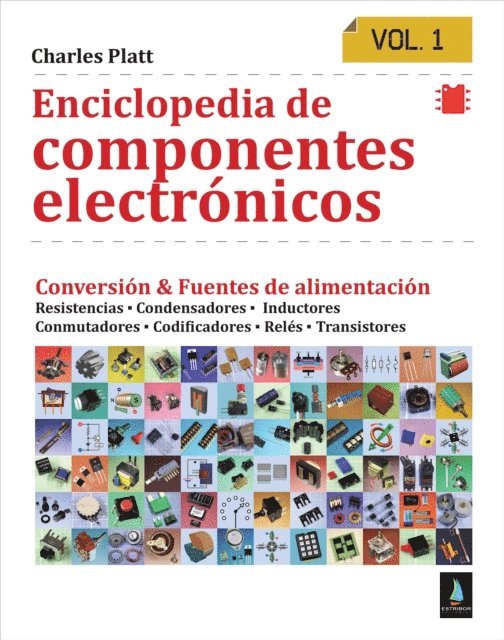 Charles Platt - Enciclopedia de componentes electrónicos. Vol 1, E-bok