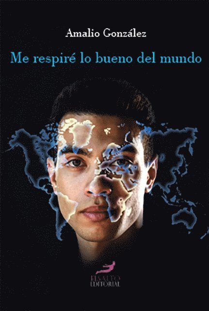 Amalio Gonzalez Ramirez - Me respiré lo bueno del mundo, E-bok