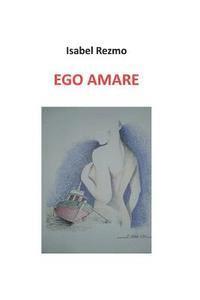 Isabel Rezmo - Ego Amare, Häftad