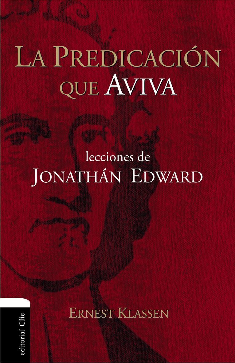 Ernest Klassen - predicación que aviva: Jonathan Edward's Lessons, Häftad