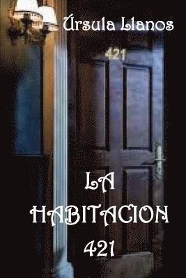 Ursula Llanos - La habitacion 421, Häftad. Tillgänglighet: Lägg i varukorg