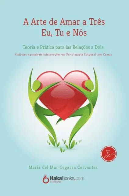 Maria del Mar Cegarra Cervantes - A Arte de Amar a Três Eu, Tu e Nós, E-bok. Tillgänglighet: Lägg i varukorg