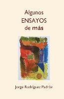 Jorge Rodriguez Padron - Algunos ensayos de más, Häftad