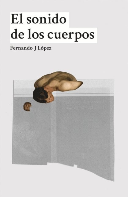Fernando J Lopez - El sonido de los cuerpos, E-bok