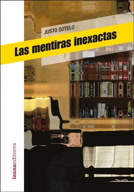 Justo Sotelo - Las mentiras inexactas, E-bok. Tillgänglighet: Lägg i varukorg
