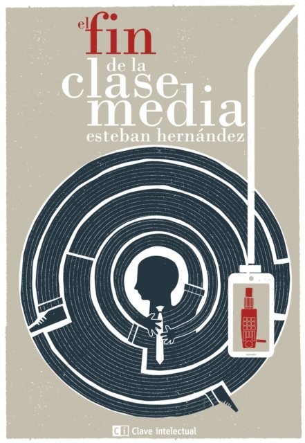 Esteban Hernandez - El fin de la clase media, E-bok