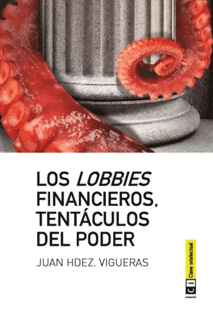 Juan Hernandez Vigueras - Los lobbies financieros, tentáculos del poder, E-bok. Tillgänglighet: Lägg i varukorg