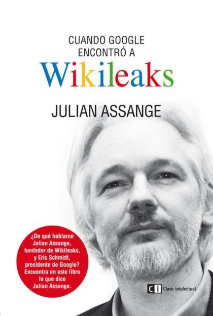Julian Assange - Cuando Google encontró a Wikileaks, E-bok