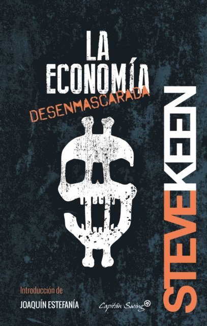 Steve Keen - La economía desenmascarada, E-bok