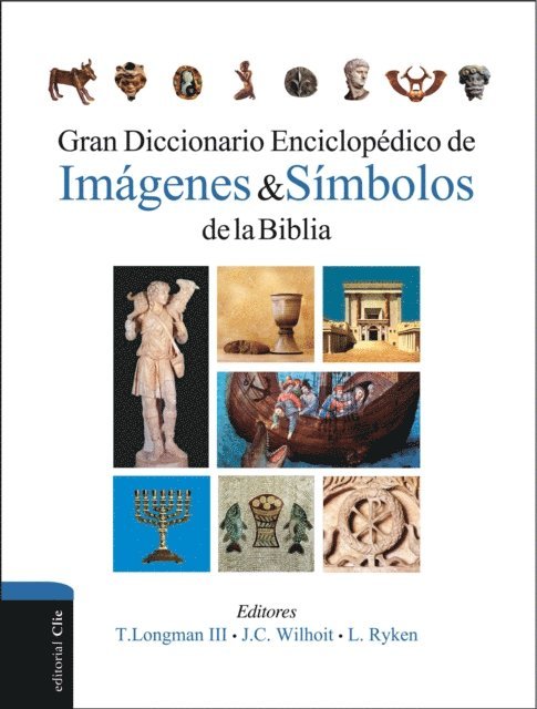Tremper Longman III, James C. Wilhoit, Leland Ryken - Gran diccionario enciclopédico de imágenes y símbolos de la Biblia, E-bok