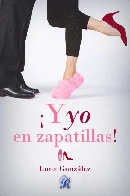 Luna Gonzalez - ¡Y yo en zapatillas!, E-bok. Tillgänglighet: Lägg i varukorg