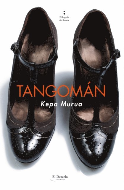 Kepa Murua, Javier Fernandez Rubio - Tangomán, E-bok