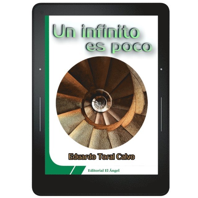 Eduardo Toral Calvo - Un infinito es poco, E-bok