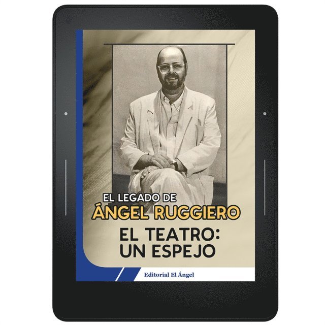 Angel Ruggiero - El Teatro un Espejo, E-bok