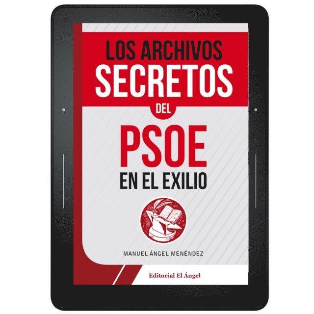 Manuel Angel Menendez - Menéndez, M: Archivos secretos del PSOE en el exilio, Häftad