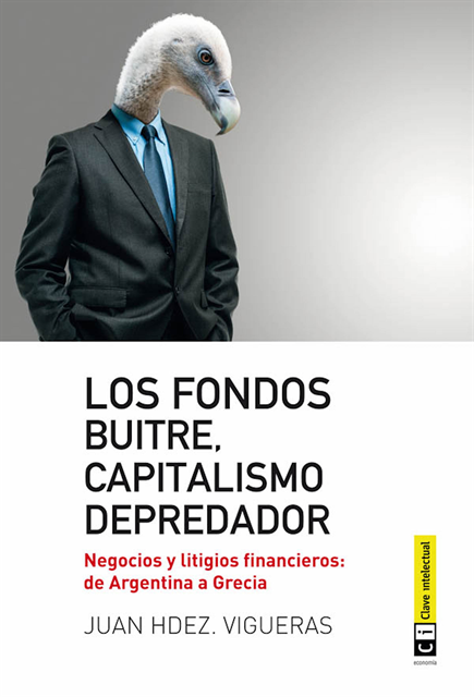 Juan Hdez. Vigueras - Los fondos buitres, capitalismo depredador, E-bok