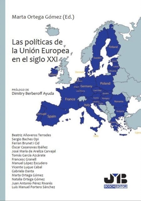 Natalia Ortega Gomez, Marta Ortega Gomez, Gabriela Oanta, Vicente Luque Cabal, Manuel Lopez Escudero, Francesc Granell, Tomas Garcia Azcarate, Jose Maria De Areilza Carvajal, Oscar Casanovas Ibanez, Ferran Brunet I Cid, Sergio Baches Opi, Beatriz Anoveros Terrades - Las políticas de la Unión Europea en el Siglo XXI, E-bok
