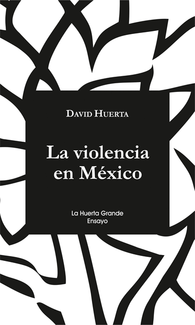 David Huerta - La violencia en México, E-bok