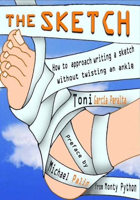 Toni Garcia - Sketch (How to approach writing a sketch without twisting an ankle), E-bok