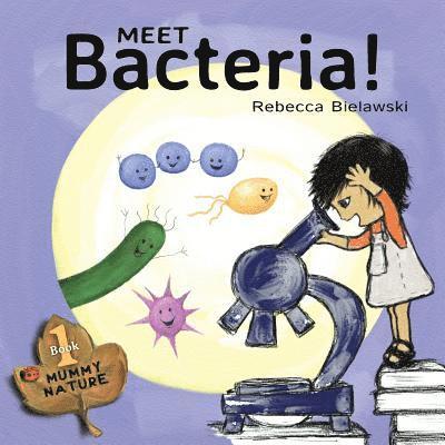 Rebecca Bielawski - Meet Bacteria!, Häftad. Tillgänglighet: Lägg i varukorg