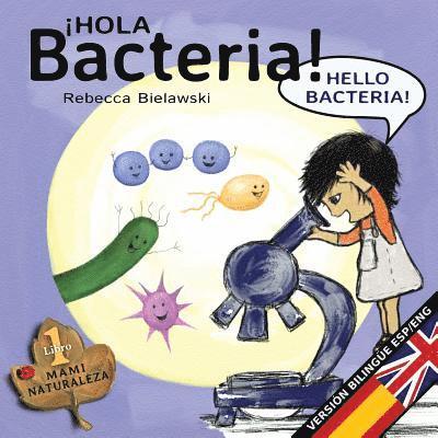 Rebecca Bielawski - Hola bacteria - Hello Bacteria, Häftad. Tillgänglighet: Lägg i varukorg