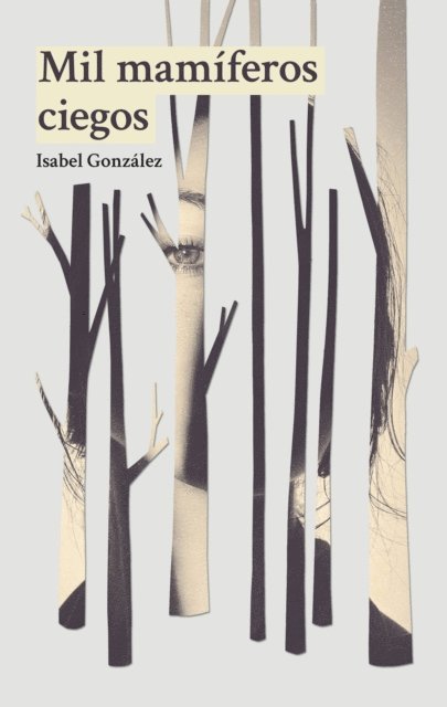 Isabel Gonzalez - Mil mamíferos ciegos, E-bok