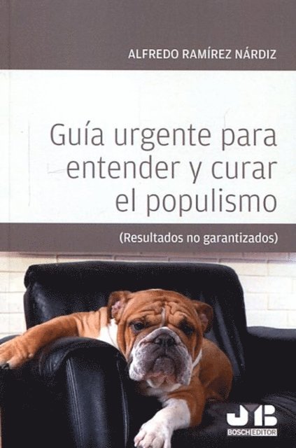 Alfredo Ramirez Nardiz - Guía urgente para entender y curar el populismo, E-bok