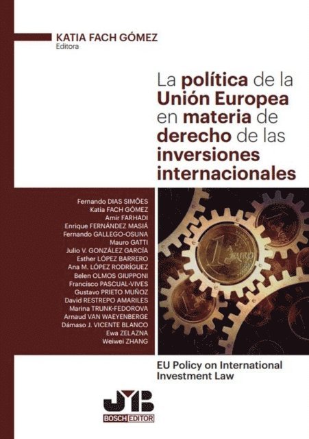 Katia Fach Gomez - La política de la Unión Europea en materia de derecho de las inversiones internacionales, E-bok