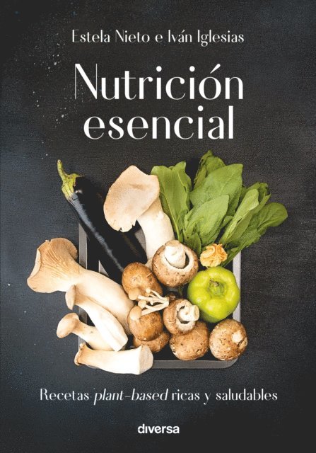 Estela Nieto, Ivan Iglesias - Nutrición esencial, E-bok