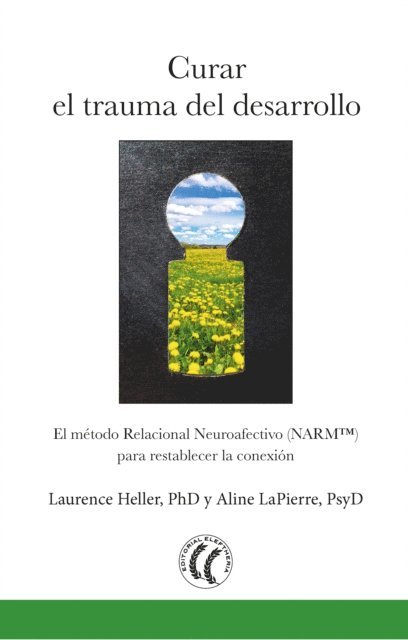 Aline LaPierre, Laurence Heller - Curar el trauma del desarrollo, E-bok
