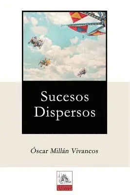 Oscar Millan Vivancos - Sucesos Dispersos, Häftad. Tillgänglighet: Lägg i varukorg