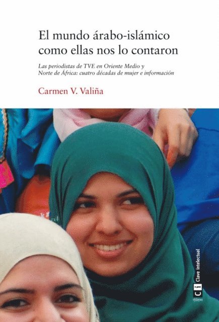 Carmen V. Valina - El mundo árabo-islámico como ellas nos lo contaron, E-bok