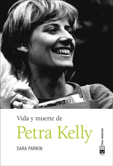Sara Parkin - Vida y muerte de Petra Kelly, E-bok. Tillgänglighet: Lägg i varukorg