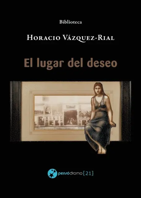 Horacio Vazquez-Rial - El lugar del deseo, E-bok. Tillgänglighet: Lägg i varukorg