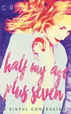 Cristina G - Half my Age Plus Seven: A British Romance, Häftad