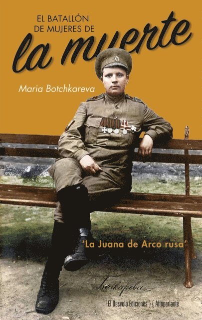 Maria Botchkareva - El batallon de mujeres de la muerte, E-bok