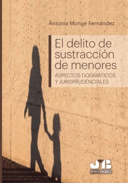 Antonia Monge Fernandez - El delito de sustracción de menores, E-bok