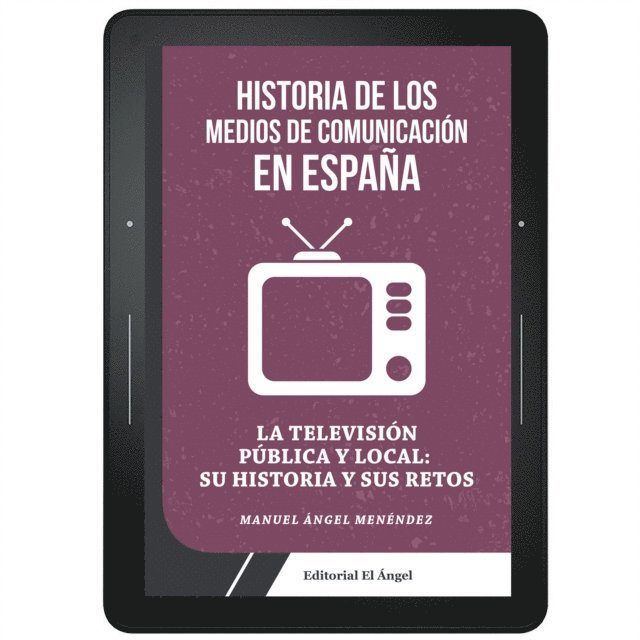 Manuel Angel Menendez - La TV pública y local en España:, E-bok
