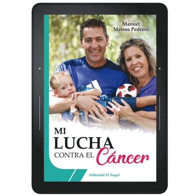 Manuel Mateos Pedrero - Mi lucha contra el cáncer, E-bok