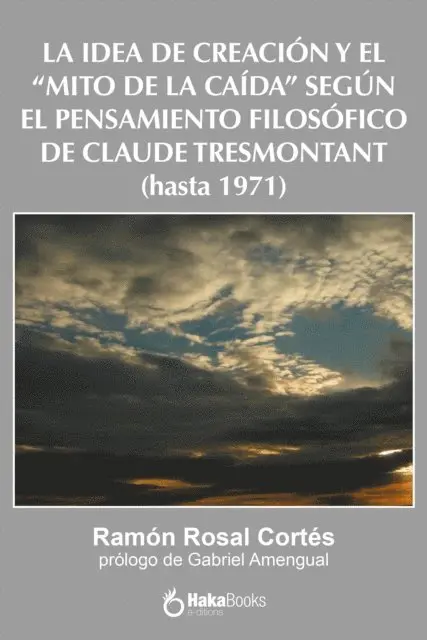 Ramon Rosal Cortes - La idea de creación y el "Mito de la caída" según el pensamiento filosófico de Claude Tresmontant (hasta 1971), E-bok. Tillgänglighet: Lägg i varukorg