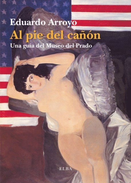 Eduardo Arroyo - Al pie del cañón, E-bok