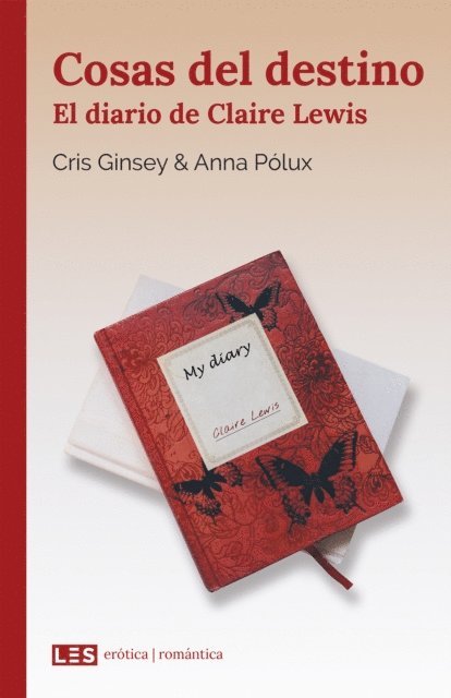 Anna Polux, Cris Ginsey - Cosas del destino (I): El diario de Claire Lewis, E-bok