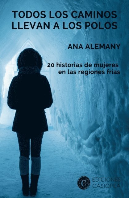 Ana Alemany - Todos los caminos llevan a los Polos, E-bok