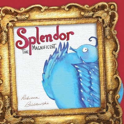 Rebecca Bielawski - Splendor the Magnificent, Häftad. Tillgänglighet: Lägg i varukorg