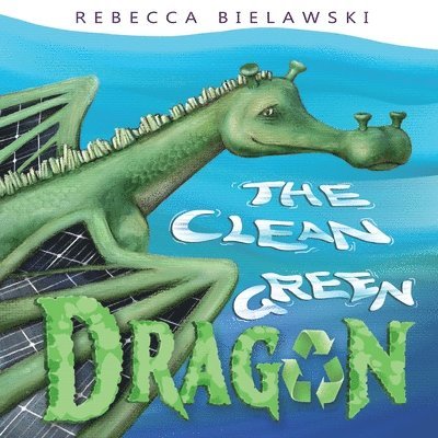Rebecca Bielawski - Clean Green Dragon, Häftad. Tillgänglighet: Lägg i varukorg